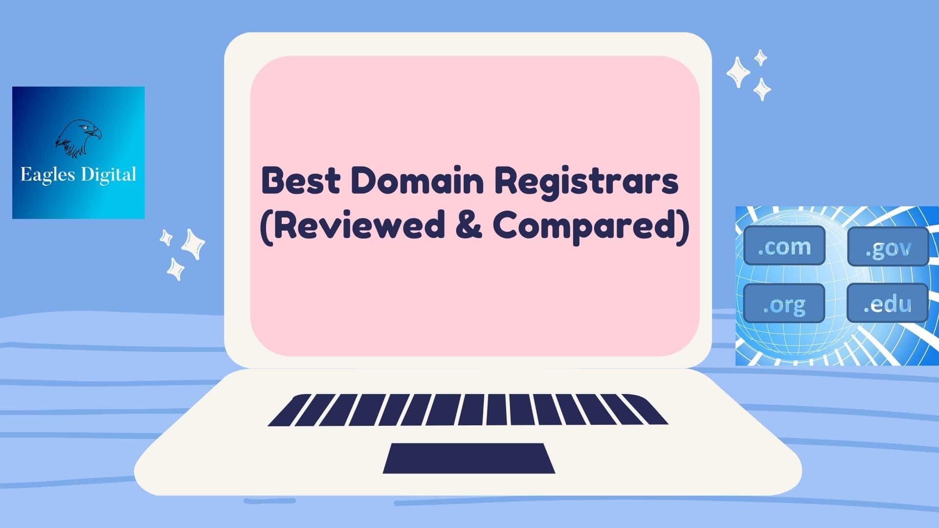 7 Best Domain Registrars Of 2024 Reviewed And Compared Eagles Digital