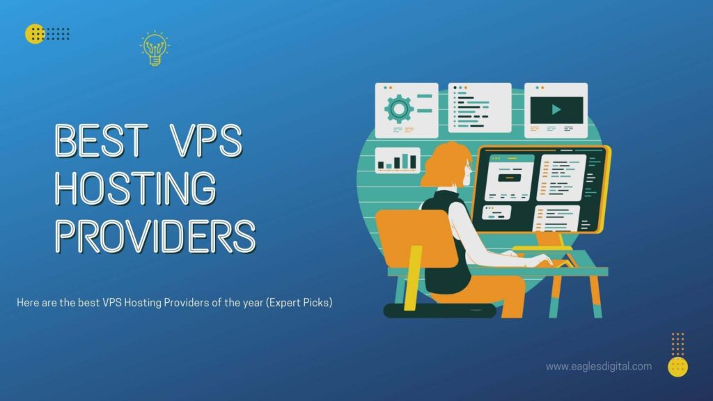 7 Best VPS Hosting Providers of 2024 (Ranked & Compared) | Eagles Digital