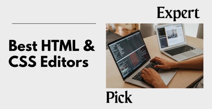 Best HTML & CSS Code Editors