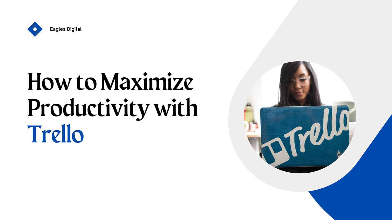 How to Maximize Productivity with Trello