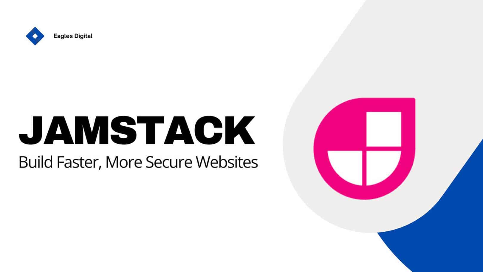 Jamstack: Build Faster, More Secure Websites