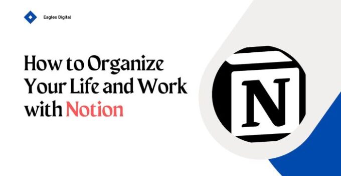 How To Organize Your Life And Work With Notion