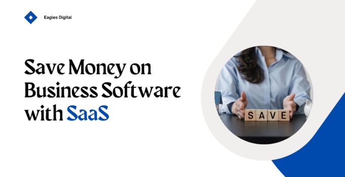 How to Save Money on Business Software with SaaS