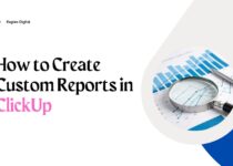 How to Create Custom Reports in ClickUp