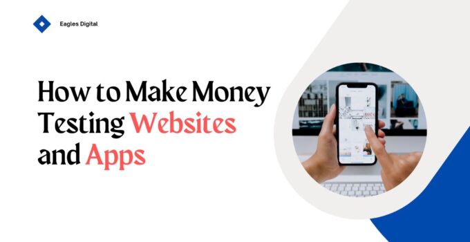 How to Make Money Testing Websites and Apps