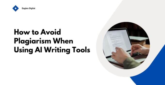 How to Avoid Plagiarism When Using AI Writing Tools