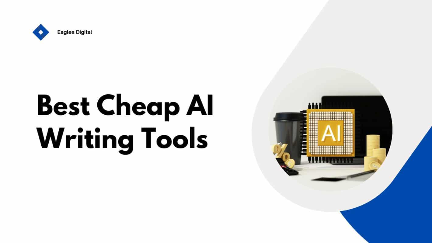 Best Cheap AI Writing Tools