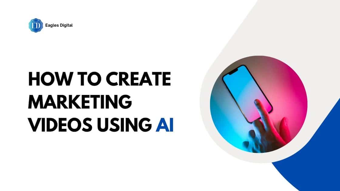How to Create Marketing Videos with AI